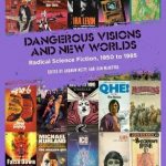 Dangerous Visions and New Worlds